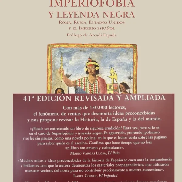 IMPERIOFOBIA Y LEYENDA NEGRA. ROMA, RUSIA, ESTADOS UNIDOS Y EL IMPERIO ESPAÑOL