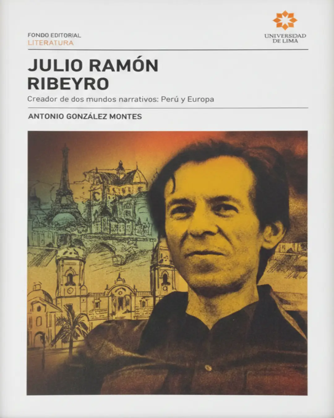 JULIO RAMÓN RIBEYRO, CREADOR DE DOS MUNDOS NARRATIVOS: PERÚ Y EUROPA