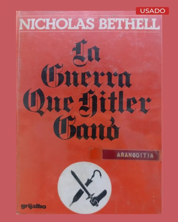 LA GUERRA QUE HITLER GANÓ