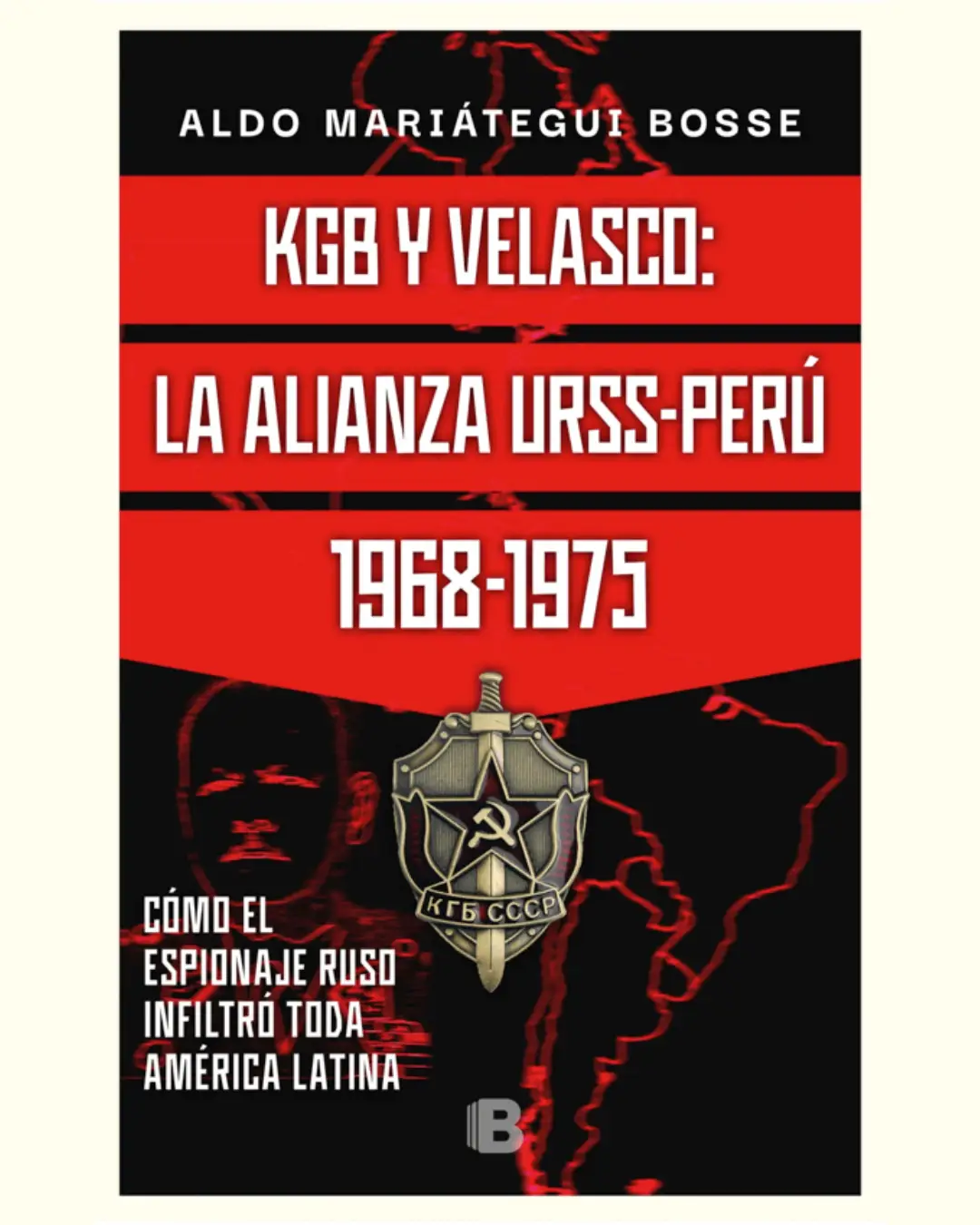 KGB Y VELASCO: LA ALIANZA URSS-PERÚ 1968-1975