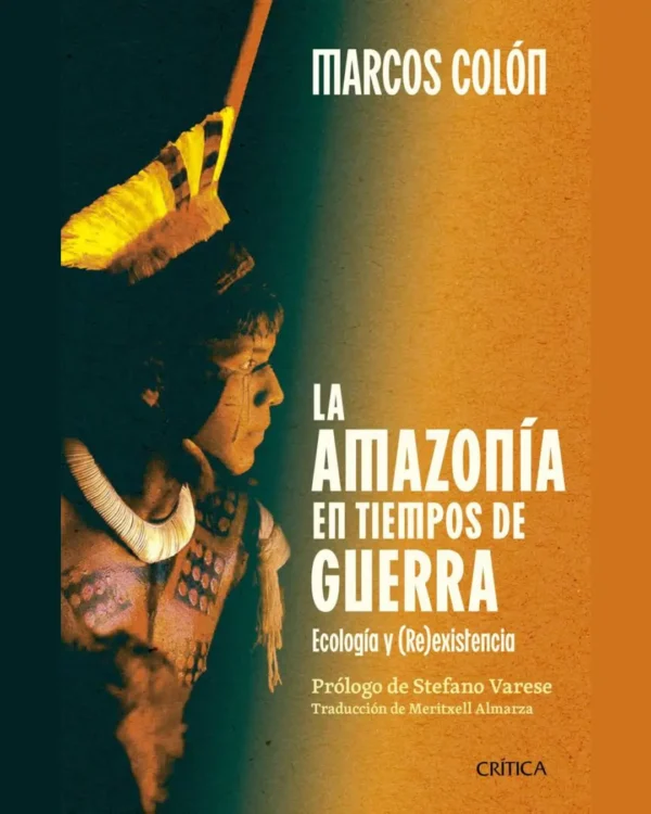 LA AMAZONÍA EN TIEMPOS DE GUERRA ECOLOGÍA Y (RE)EXISTENCIA