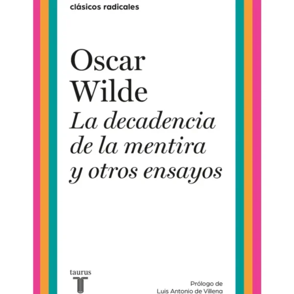 LA DECADENCIA DE LA MENTIRA Y OTROS ENSAYOS