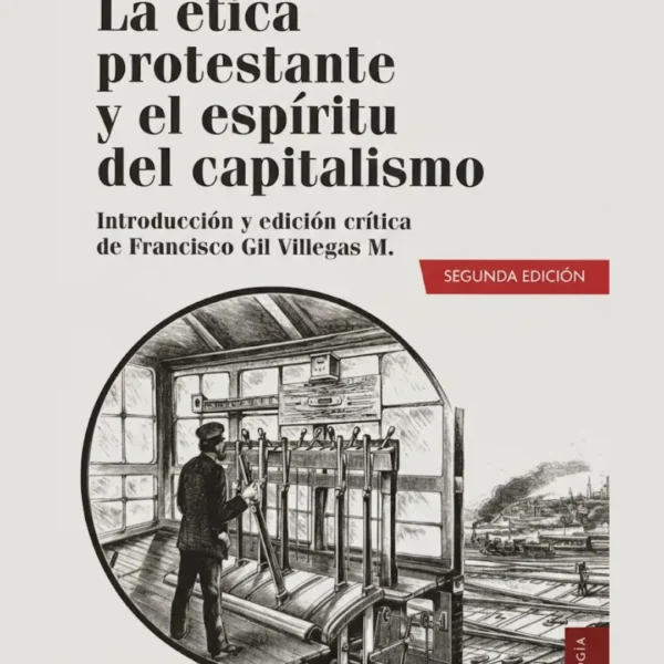 LA ÉTICA PROTESTANTE Y EL ESPÍRITU DEL CAPITALISMO