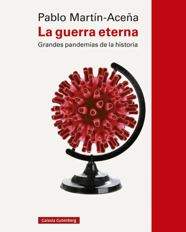 LA GUERRA ETERNA. GRANDES PANDEMIAS EN LA HISTORIA