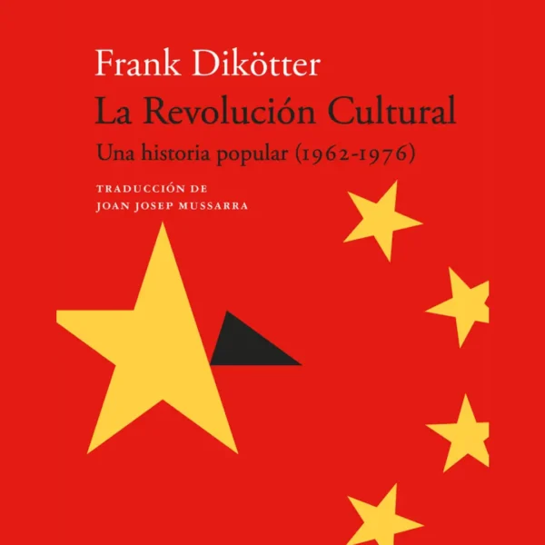 LA REVOLUCIÓN CULTURAL: UNA HISTORIA POPULAR (1962-1976)