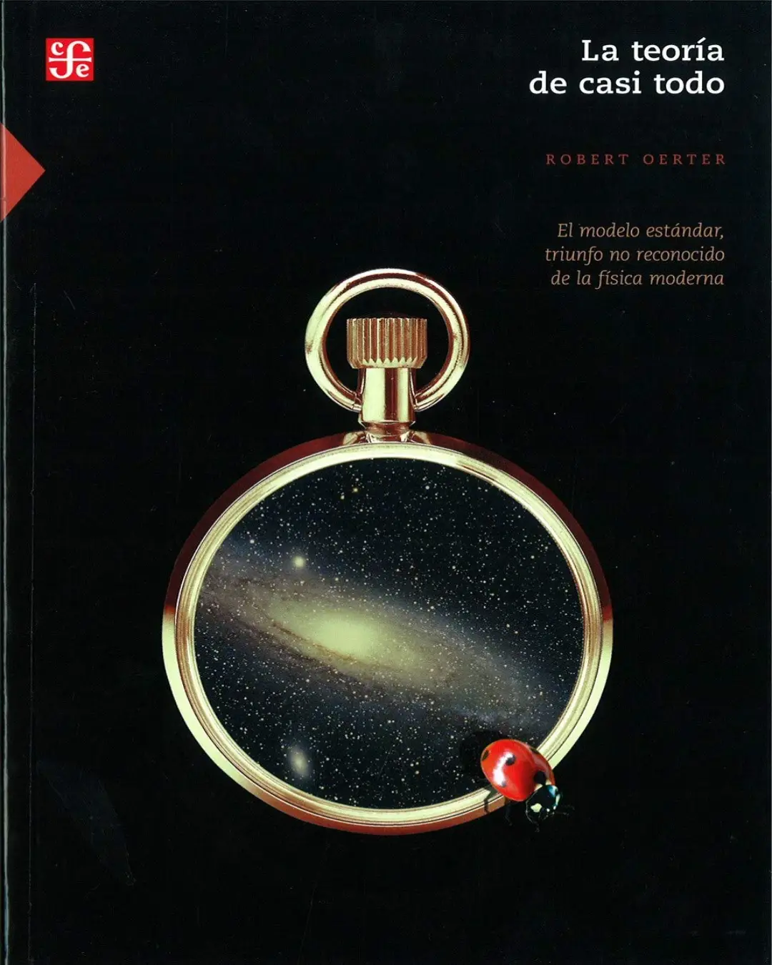 LA TEORÍA DE CASI TODO: EL MODELO ESTÁNDAR, TRIUNFO NO RECONOCIDO DE LA FÍSICA MODERNA