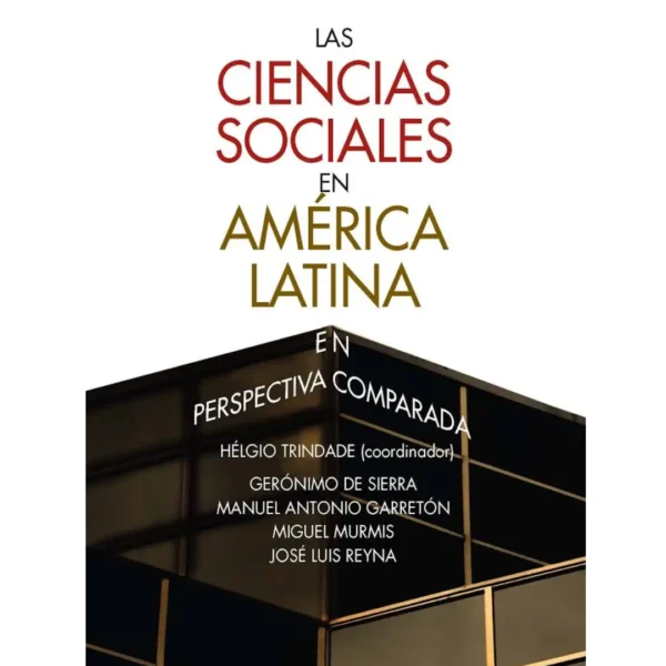LAS CIENCIAS SOCIALES EN AMÉRICA LATINA EN PERSPECTIVA COMPARADA