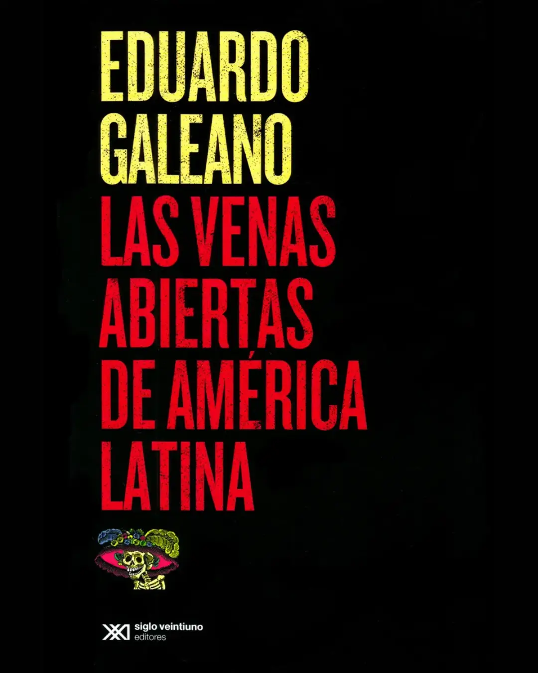 LAS VENAS ABIERTAS DE AMÉRICA LATINA