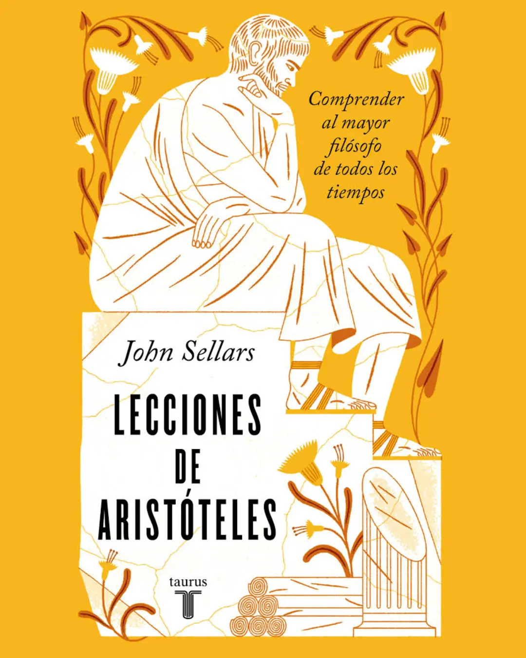 LECCIONES DE ARISTÓTELES: COMPRENDER AL MAYOR FILÓSOFO DE TODOS LOS TIEMPOS