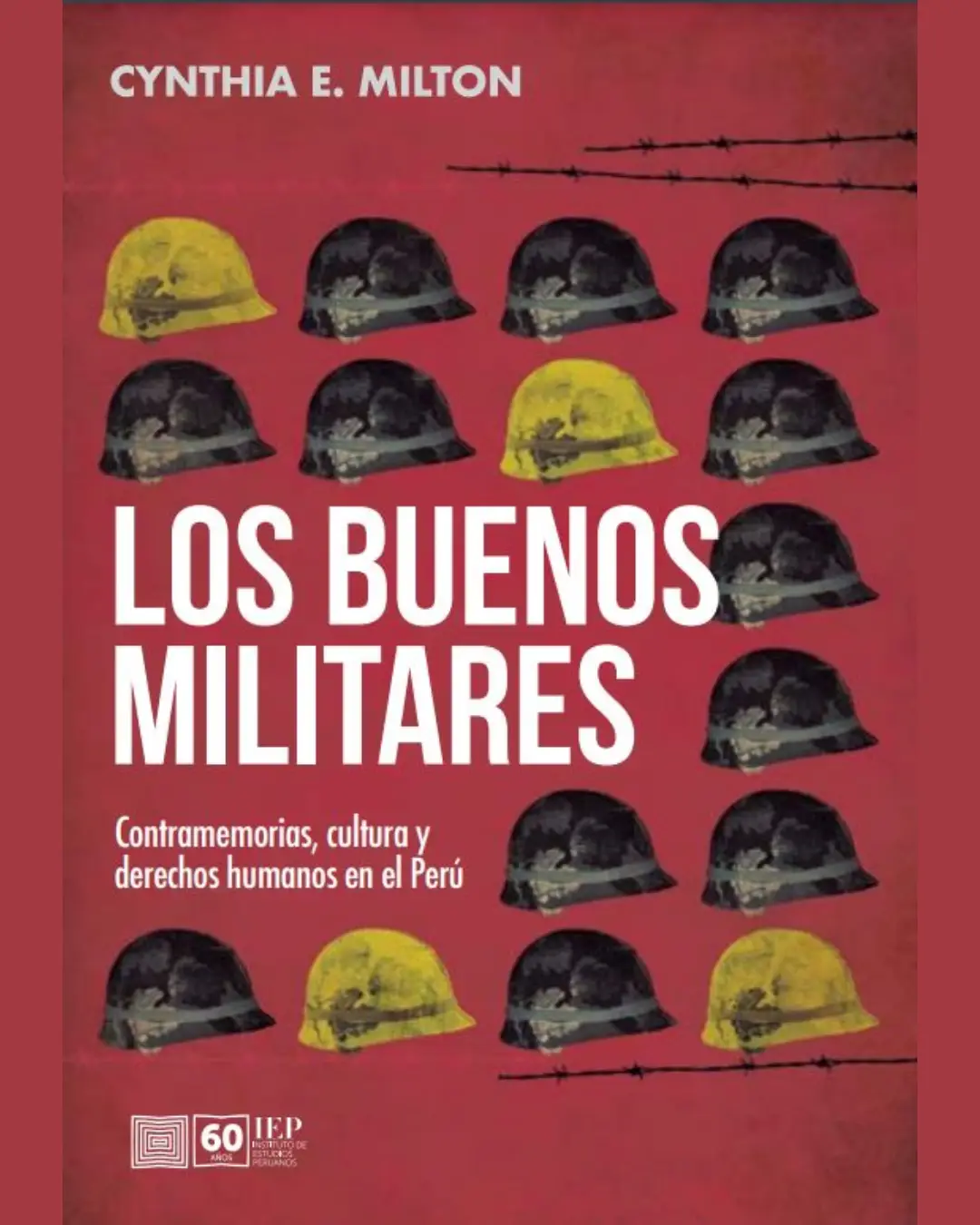 LOS BUENOS MILITARES. CONTRAMEMORIAS, CULTURA Y DERECHOS HUMANOS EN EL PERÚ