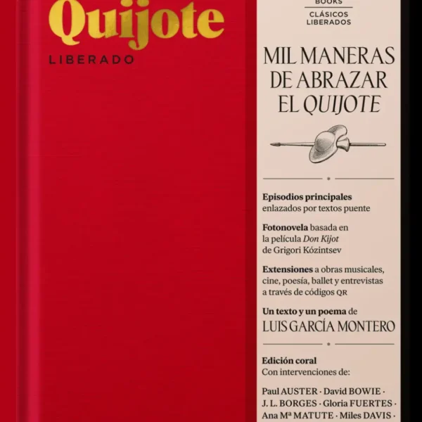QUIJOTE LIBERADO CLÁSICOS LIBERADOS. MIL MANERAS DE ABRAZAR EL QUIJOTE