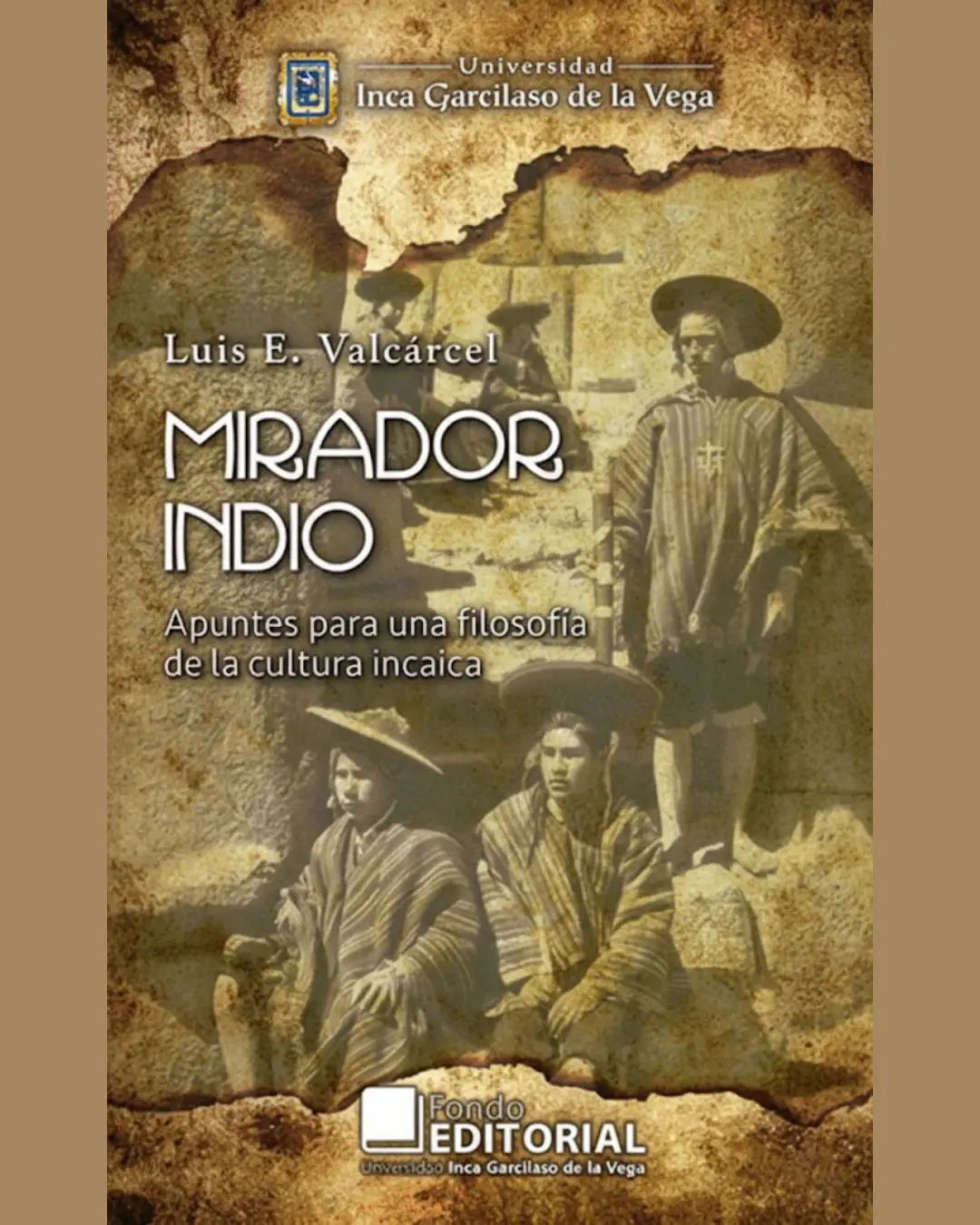 MIRADOR INDIO. APUNTES PARA UNA FILOSOFÍA DE LA CULTURA INCAICA