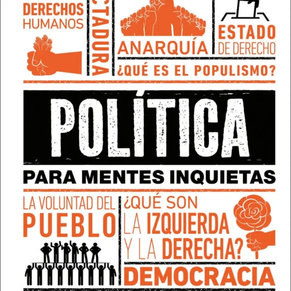 POLITICA PARA MENTES INQUIETAS
