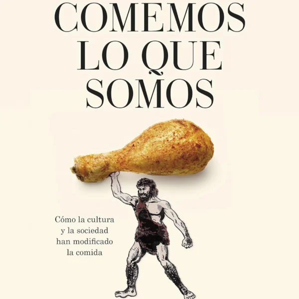 Comemos lo que somos