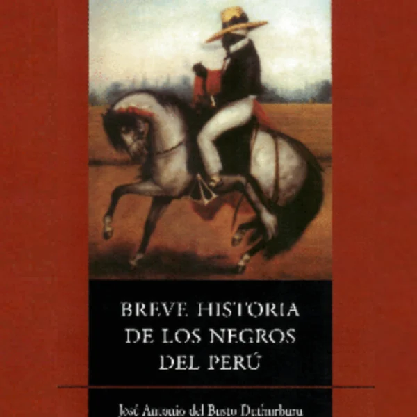 BREVE HISTORIA DE LOS NEGROS DEL PERÚ