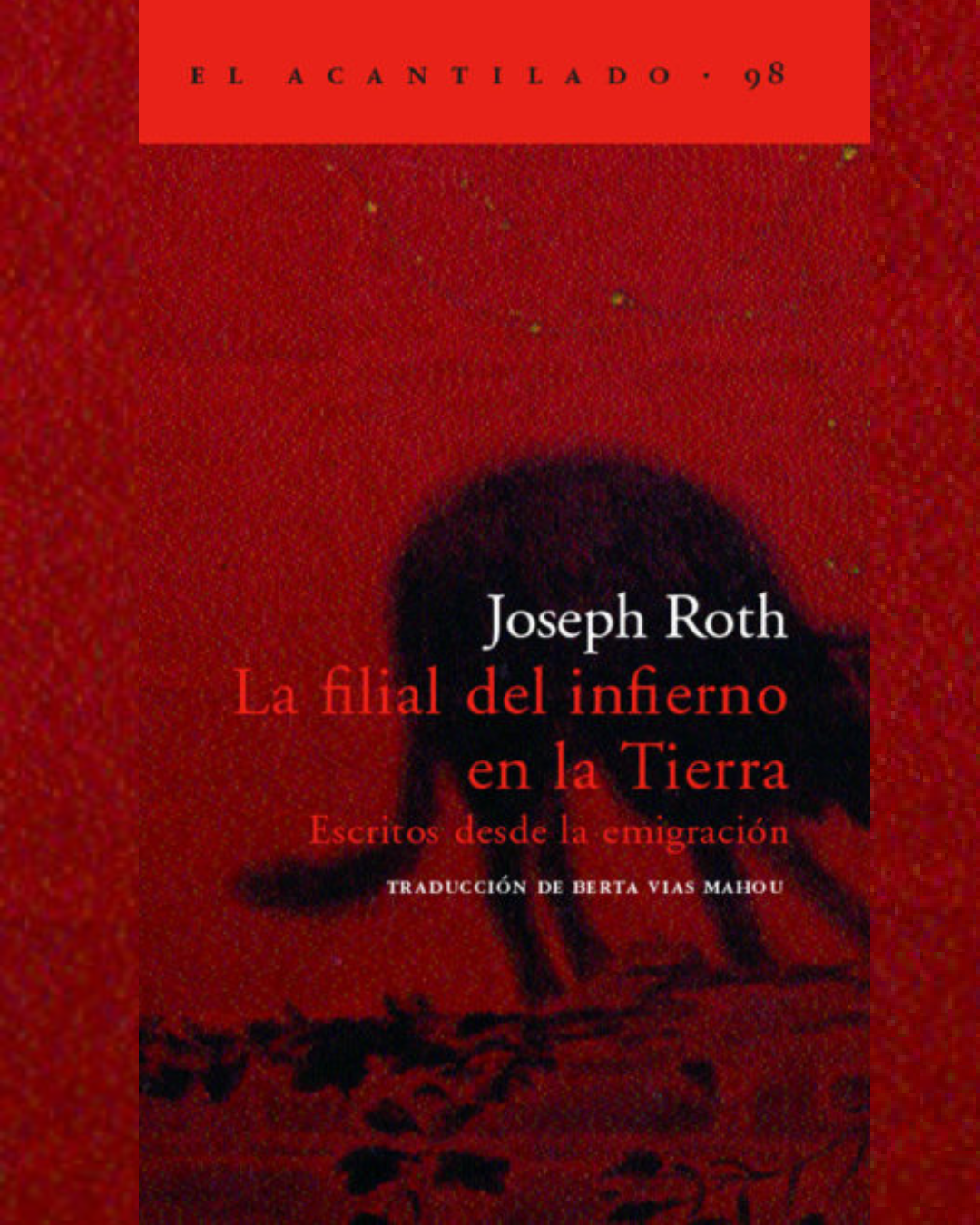 LA FILIAL DEL INFIERNO EN LA TIERRA: ESCRITOS DESDE LA EMIGRACION