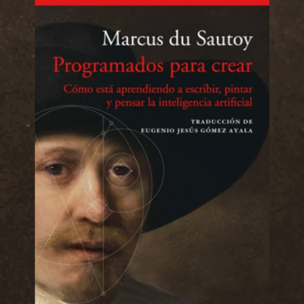 PROGRAMADOS PARA CREAR CÓMO ESTÁ APRENDIENDO A ESCRIBIR, PINTAR Y PENSAR LA INTELIGENCIA ARTIFICIAL