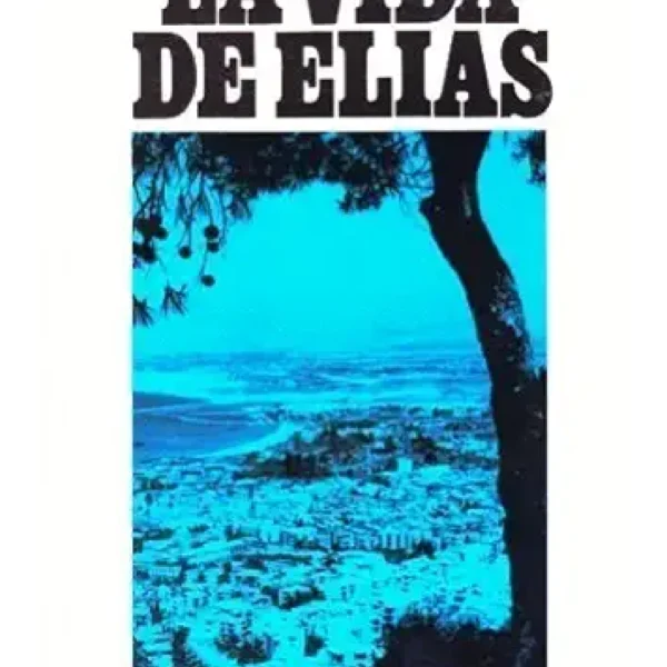 LA VIDA DE ELÍAS