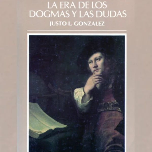 La Era de los Dogmas y las Dudas