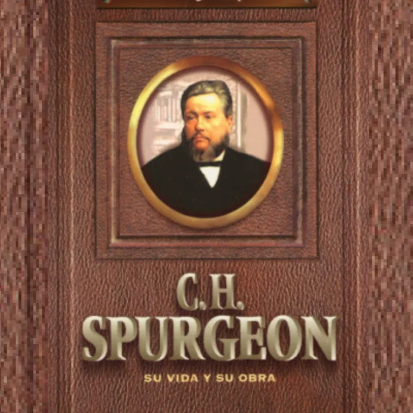 C.H. Spurgeon:su vida y su obra