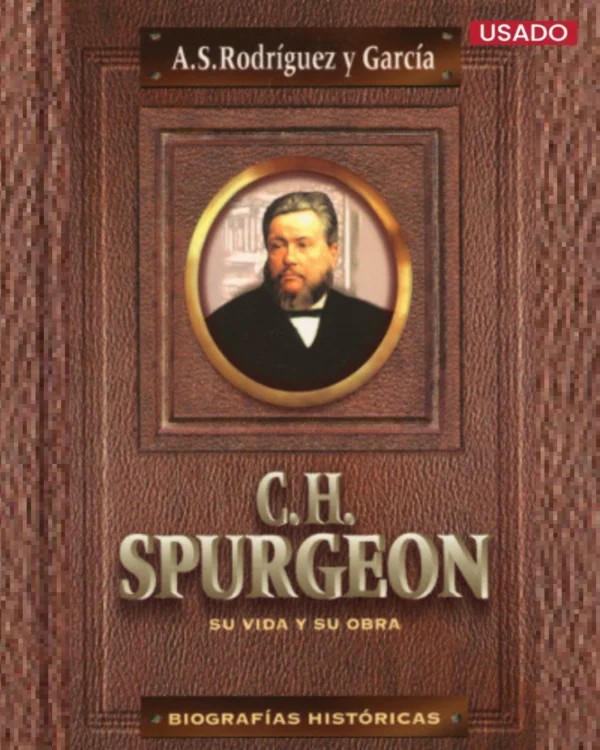 C.H. Spurgeon:su vida y su obra
