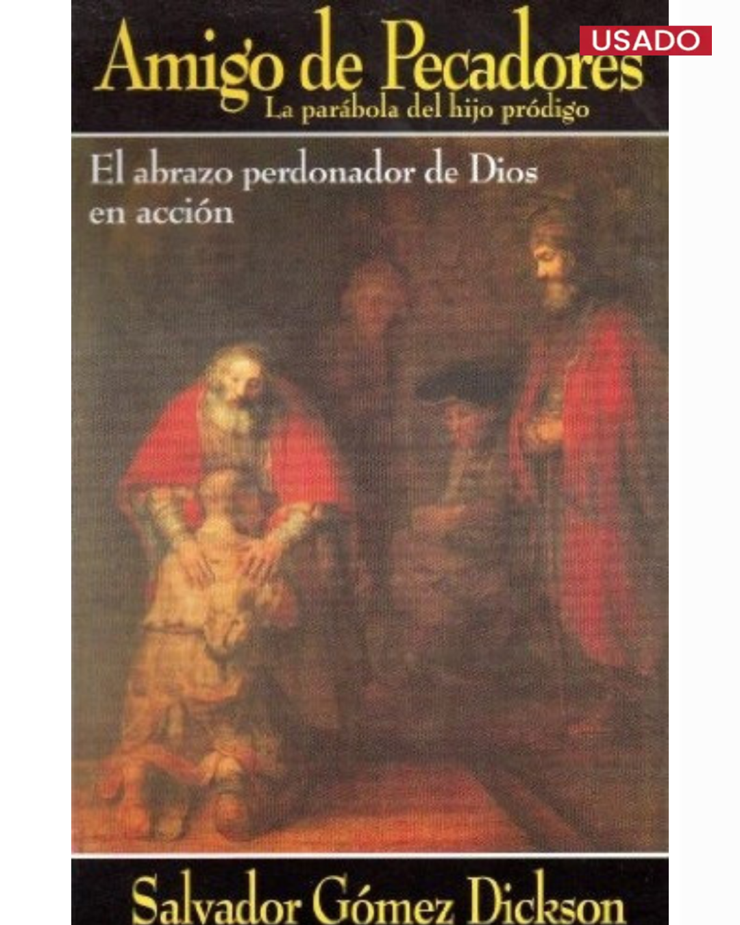 AMIGO DE PECADORES:El Abrazo Perdonador de Dios en Acción