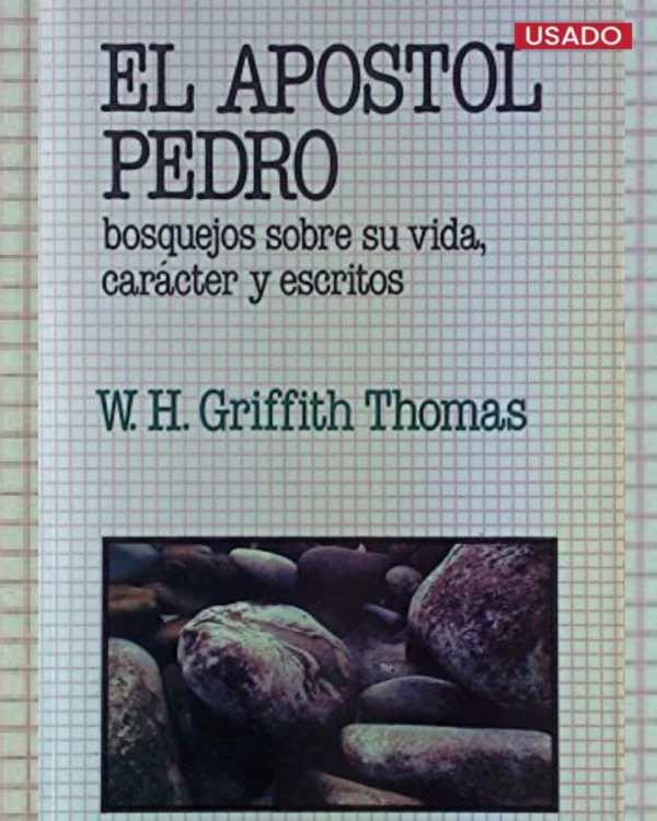 El Apostol Pedro:Bosquejos sobre su vida, carácter y escritos