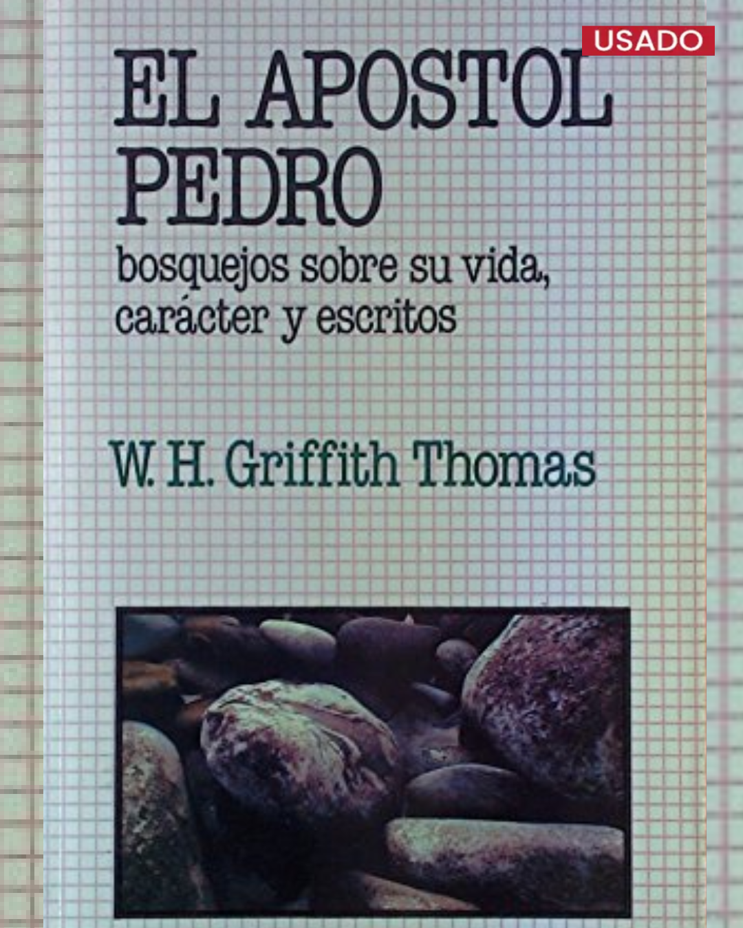 El Apostol Pedro:Bosquejos sobre su vida, carácter y escritos