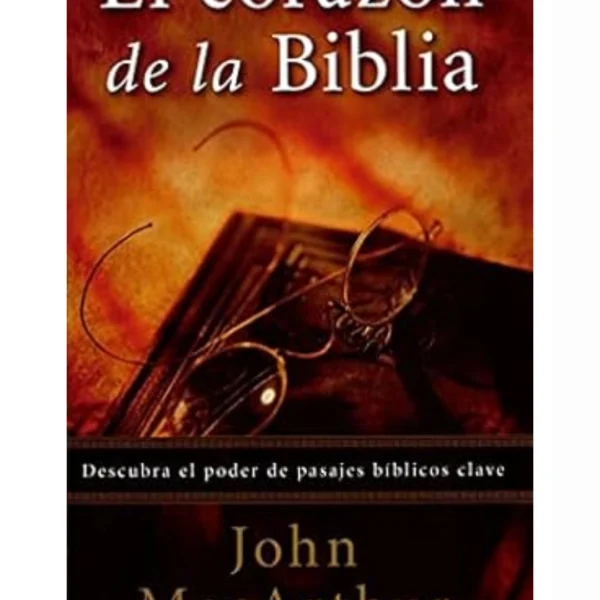 El Corazón de la Biblia:Descubra El Poder De Pasajes Bíblicos Clave