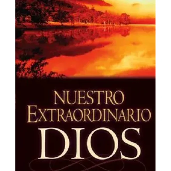 Nuestro Extraordinario Dios