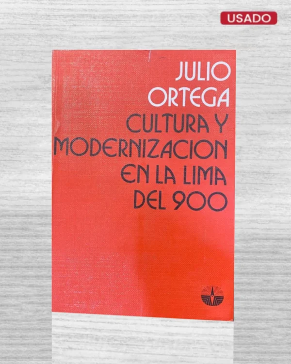 Cultura y modernización en la Lima del 900