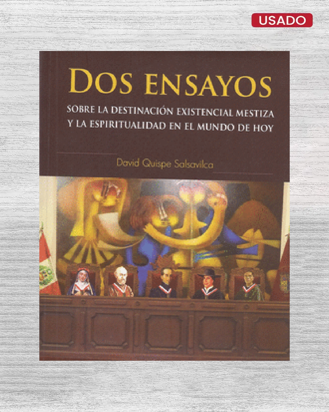 DOS ENSAYOS:Sobre la destinación existencial mestiza y la espiritualidad en el mundo de hoy