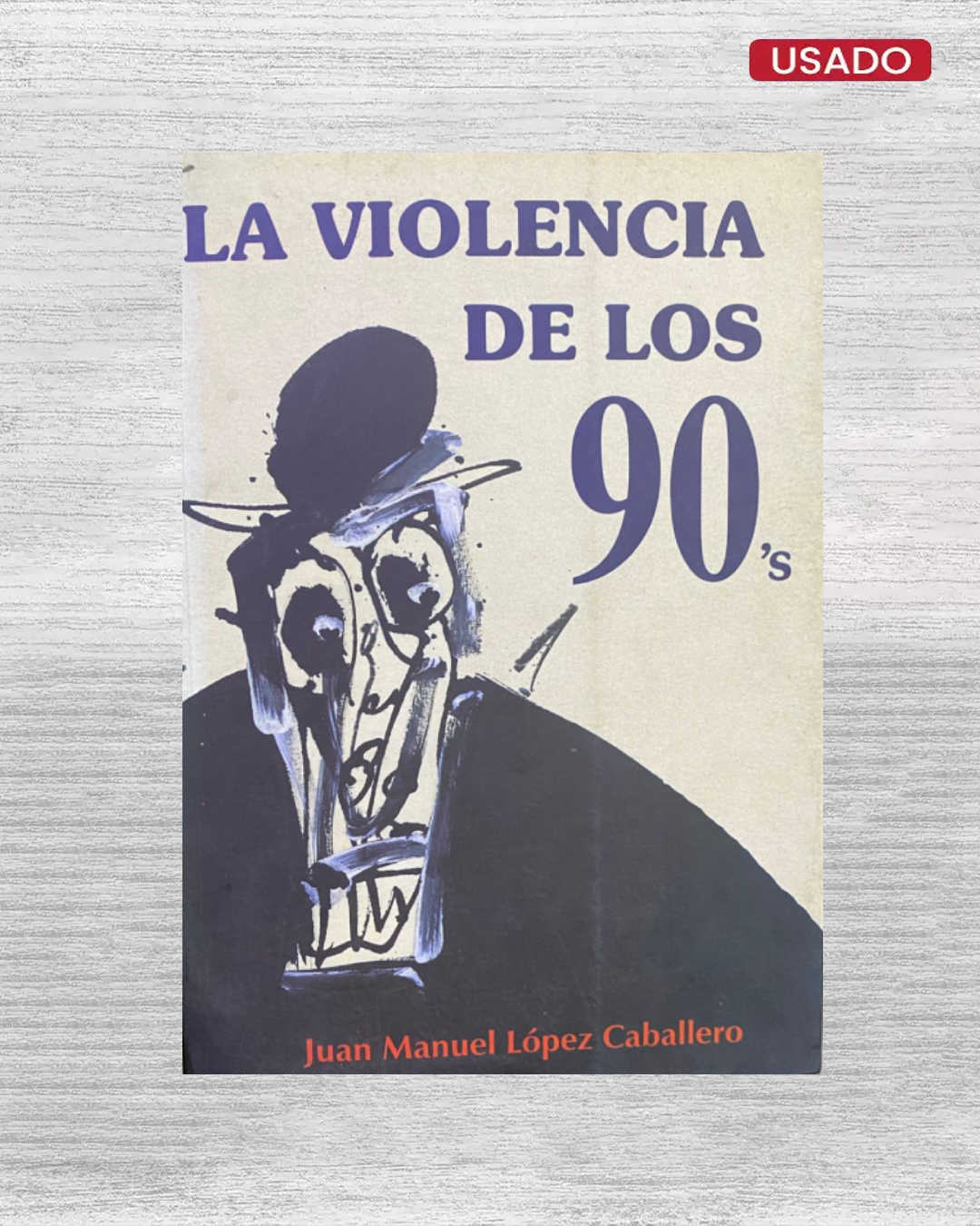 LA VIOLENCIA DE LOS 90S