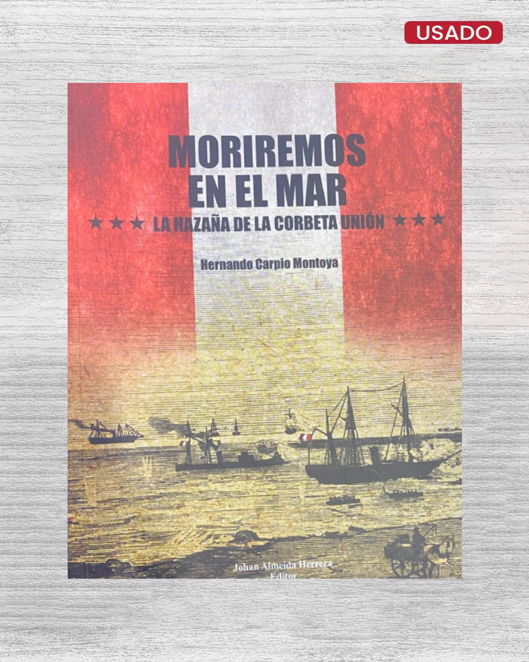 MORIREMOS EN EL MAR: la hazaña de la corbeta Unión