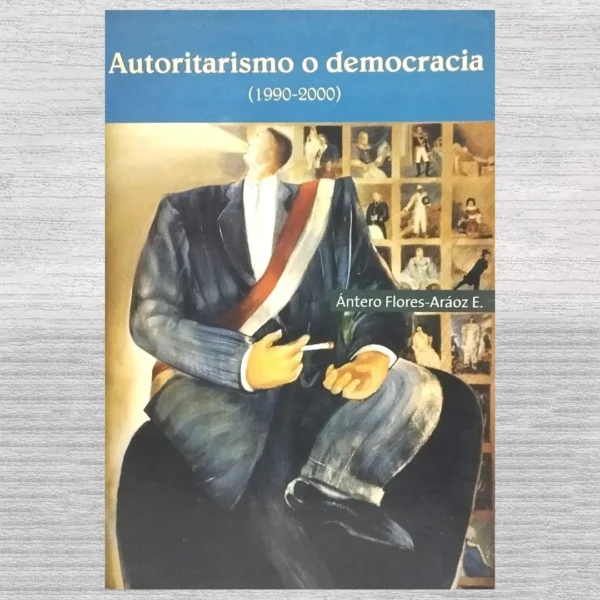 Autoritarismo o democracia: (1990-2000)