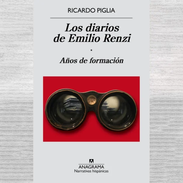 Los diarios de Emilio Renzi: Años de formación