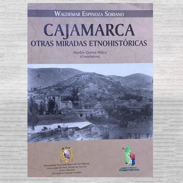 Cajamarca: otras miradas etnohistóricas