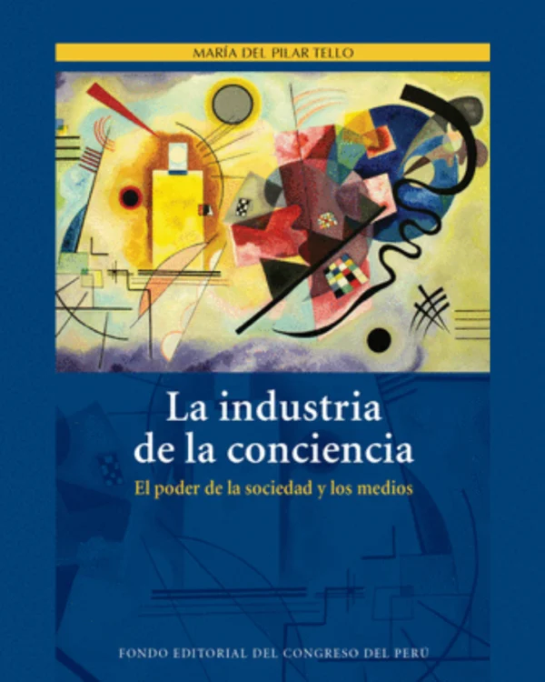 LA INDUSTRIA DE LA CONCIENCIA:el poder la sociedad y los medios