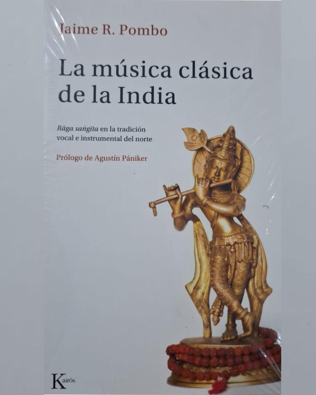 La Música Clásica de la India: Râga Sangîta en la Tradición Vocal e Instrumental del Norte