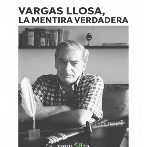 Vargas Llosa, la mentira verdadera