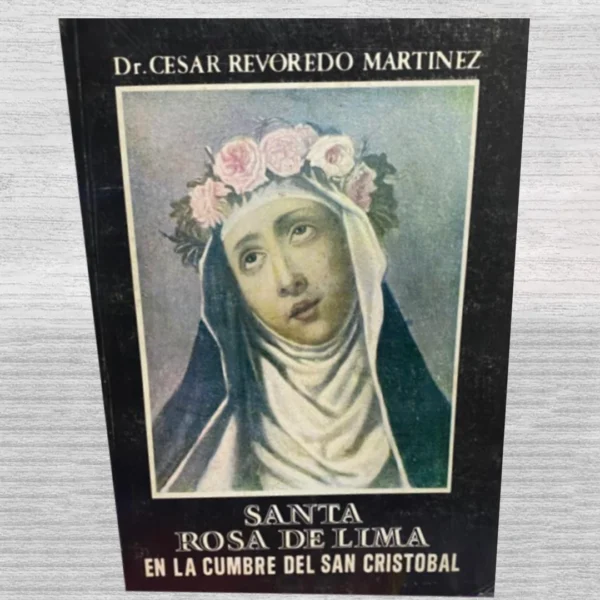 SANTA ROSA DE LIMA :EN LA CUMBRE DEL SAN CRISTOBAL