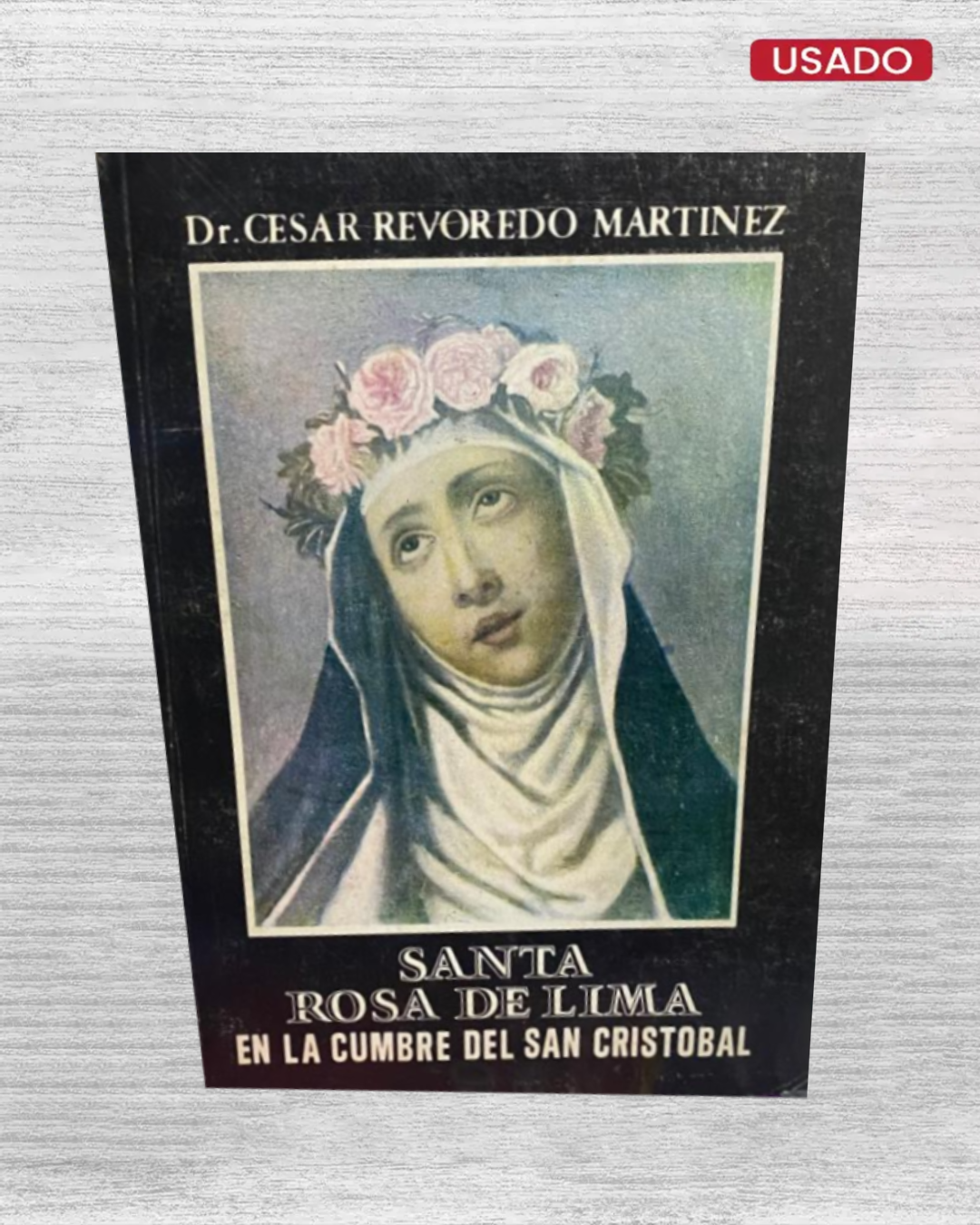 SANTA ROSA DE LIMA :EN LA CUMBRE DEL SAN CRISTOBAL