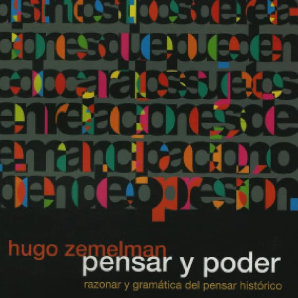 Pensar y poder: (razonar y gramática del pensar histórico)