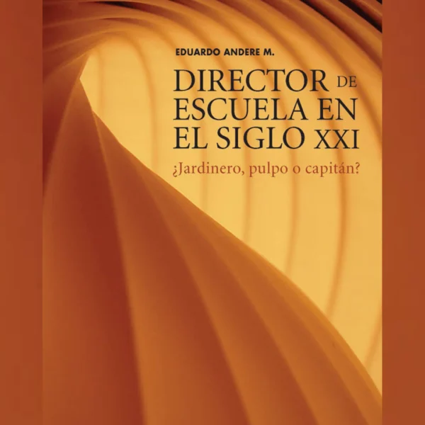 Director de escuela en el siglo XXI: ¿Jardinero, pulpo o capitán?