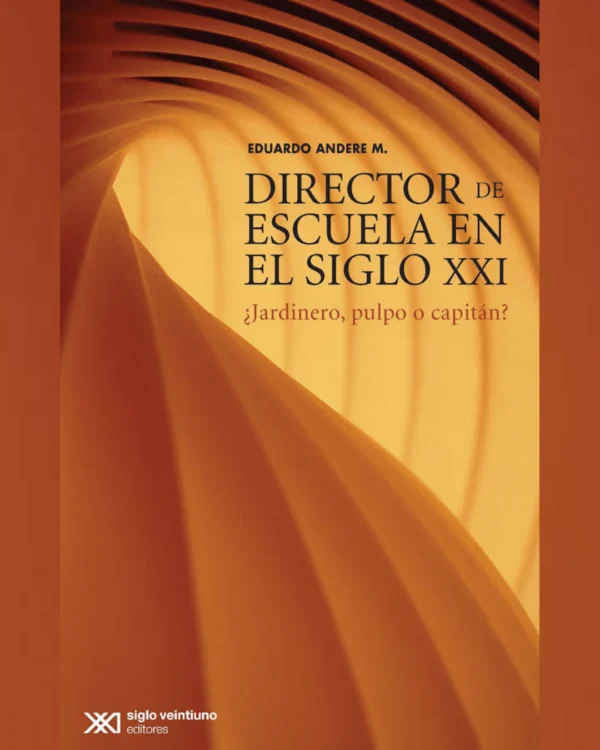 Director de escuela en el siglo XXI: ¿Jardinero, pulpo o capitán?