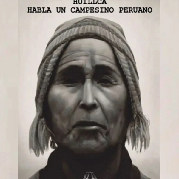 Huillca, habla un campesino peruano