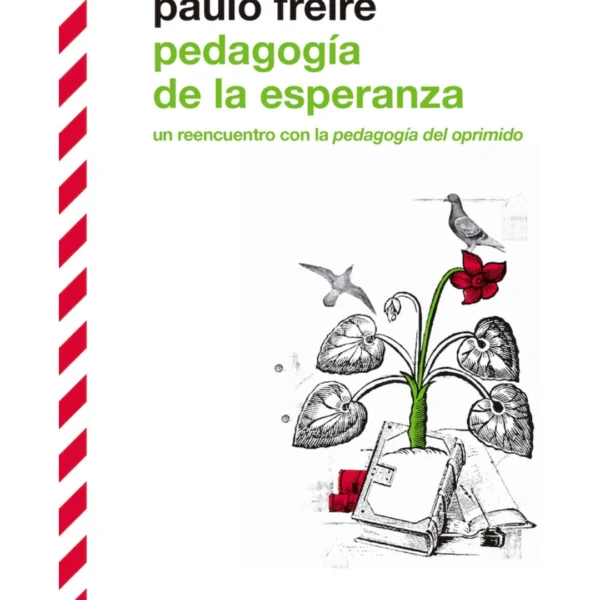 PEDAGOGÍA DE LA ESPERANZA: UN REENCUENTRO CON LA PEDAGOGÍA DEL OPRIMIDO