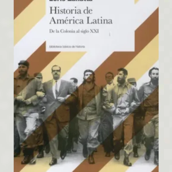 Historia de America Latina. De la Colonia al Siglo xxi