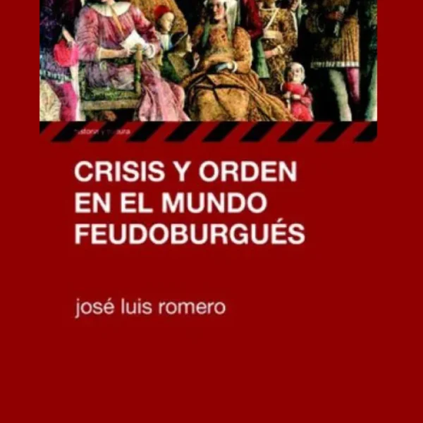 Crisis y orden en el mundo feudoburgués