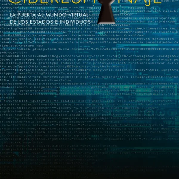 CIBERESPIONAJE: la puerta al mundo virtual de los estados e individuos